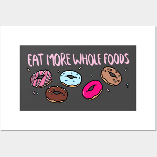 Eat more whole foods Posters and Art